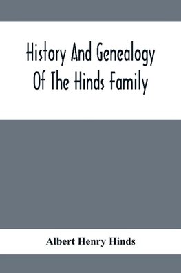 History And Genealogy Of The Hinds Family