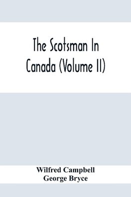 The Scotsman In Canada (Volume Ii)