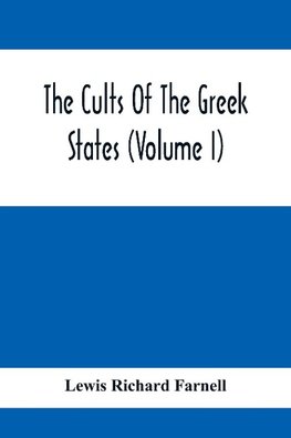 The Cults Of The Greek States (Volume I)