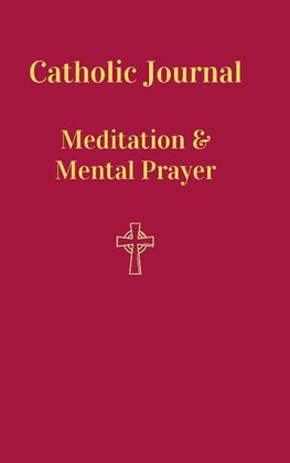 Catholic Journal.  Meditation & Mental Prayer