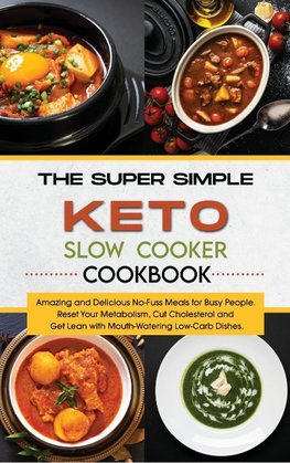 The Super Simple Keto Slow Cooker Cookbook