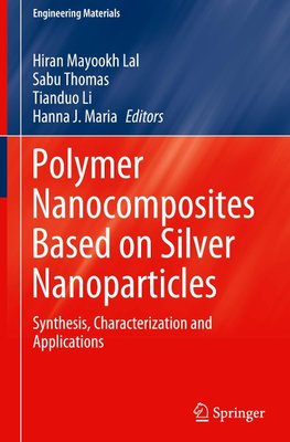 Polymer Nanocomposites Based on Silver Nanoparticles