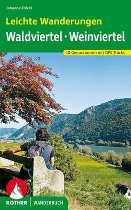 Leichte Wanderungen. Genusstouren im Wald- und Weinviertel