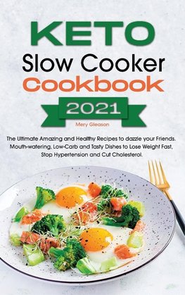 Keto Slow Cooker Cookbook 2021