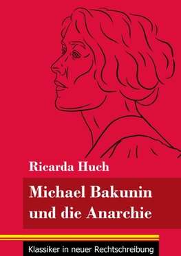 Michael Bakunin und die Anarchie