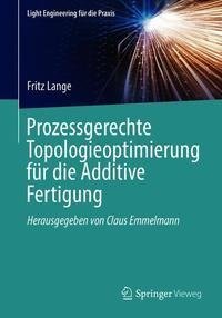 Prozessgerechte Topologieoptimierung für die Additive Fertigung