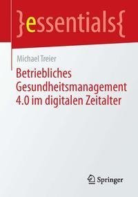 Betriebliches Gesundheitsmanagement 4.0 im digitalen Zeitalter