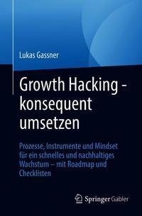 Growth Hacking - konsequent umsetzen