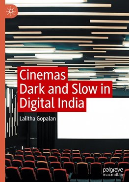 Cinemas Dark and Slow in Digital India