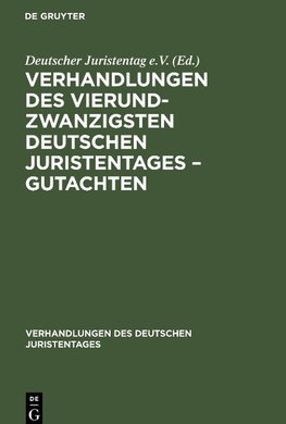 Verhandlungen des Vierundzwanzigsten Deutschen Juristentages - Gutachten