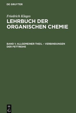 Lehrbuch der organischen Chemie, Band 1, Allgemeiner Theil - Verbindungen der Fettreihe