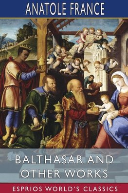 Balthasar and Other Works (Esprios Classics)