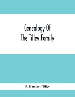 Genealogy Of The Tilley Family