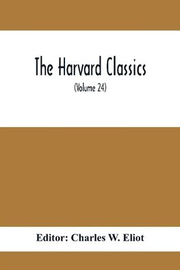 The Harvard Classics; Edmund Burke On Taste On The Sublime And Beautiful Reflections On The French Revolution A Letter To A Noble Lord (Volume 24)