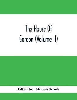 The House Of Gordon (Volume II)