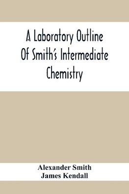 A Laboratory Outline Of Smith'S Intermediate Chemistry