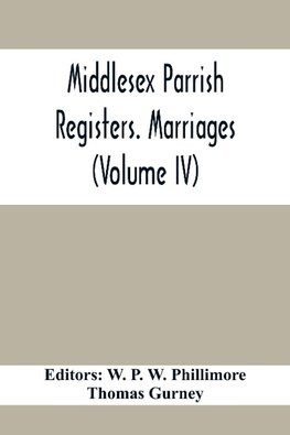 Middlesex Parrish Registers. Marriages (Volume IV)