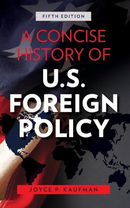 A Concise History of U.S. Foreign Policy, Fifth Edition