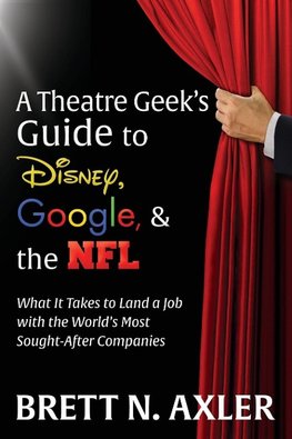 The Theatre Geek's Guide to Disney, Google, and the NFL