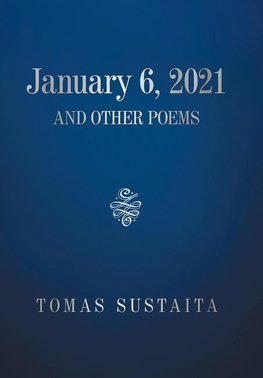 January 6, 2021 and Other Poems