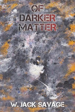 Of Darker Matter