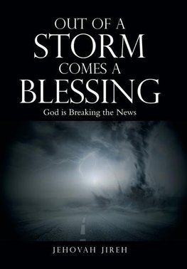 Out of a Storm Comes a Blessing