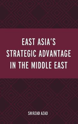 East Asia's Strategic Advantage in the Middle East