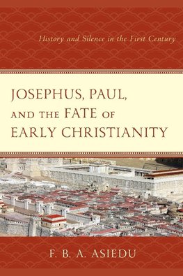 Josephus, Paul, and the Fate of Early Christianity