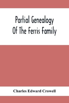 Partial Genealogy Of The Ferris Family