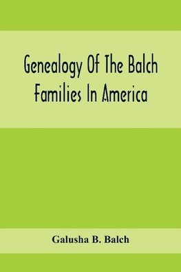 Genealogy Of The Balch Families In America