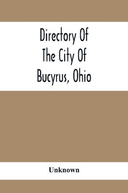 Directory Of The City Of Bucyrus, Ohio