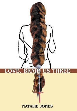 Love, Braid Us Three