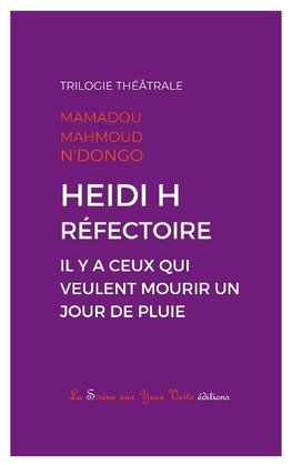 Heidi H - Réfectoire - Il y a ceux qui veulent mourir un jour de pluie