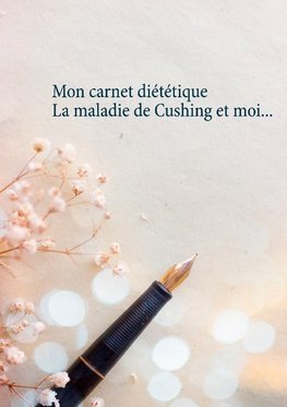 Mon carnet diététique : la maladie de Cushing et moi...