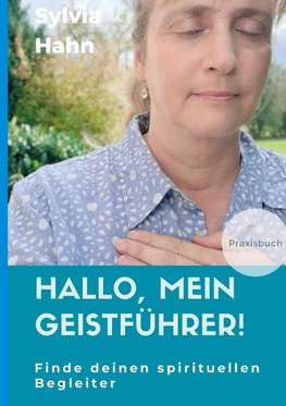 Hallo, mein Geistführer!