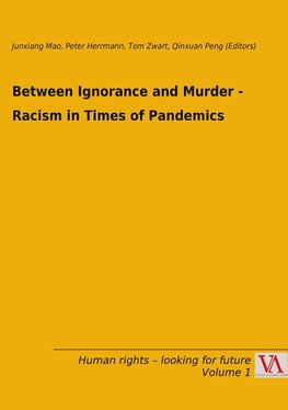 Between Ignorance and Murder - Racism in Times of Pandemics