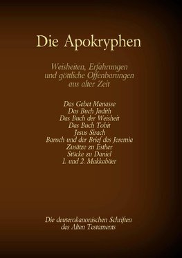 Die Apokryphen, die deuterokanonischen Schriften des Alten Testaments der Bibel