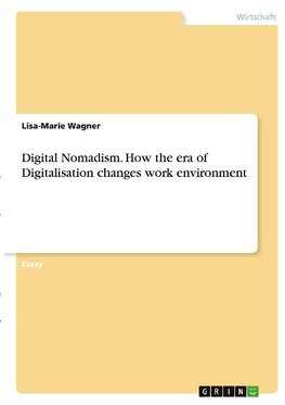 Digital Nomadism. How the era of Digitalisation changes work environment