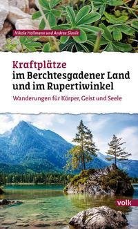 Kraftplätze im Berchtesgadener Land und Rupertiwinkel