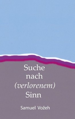 Suche nach (verlorenem) Sinn