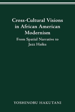 CROSS-CULTURAL VISIONS IN AFRICAN AMERICAN MODERNISM