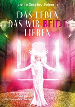 Das Leben das wir beide lieben