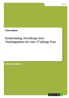 Krafttraining. Erstellung eines Trainingsplans für eine 27-jährige Frau