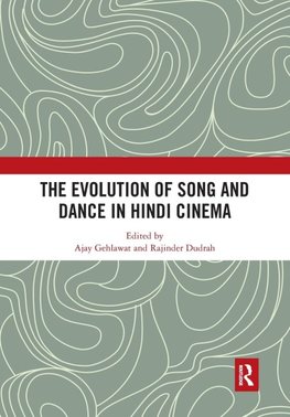 The Evolution of Song and Dance in Hindi Cinema