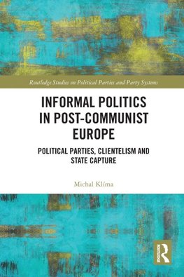 Informal Politics in Post-Communist Europe