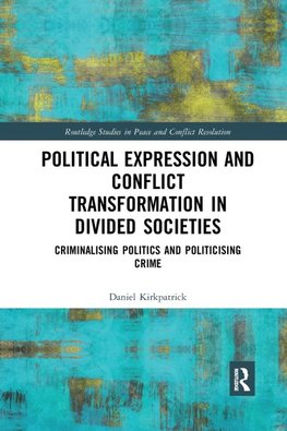 Political Expression and Conflict Transformation in Divided Societies