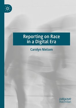 Reporting on Race in a Digital Era