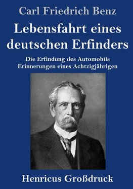 Lebensfahrt eines deutschen Erfinders (Großdruck)