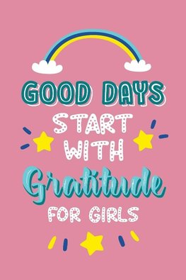 Good Days Start with Gratitude for Girls