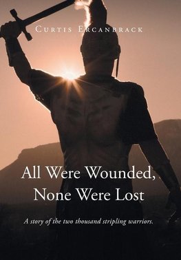 All Were Wounded, None Were Lost